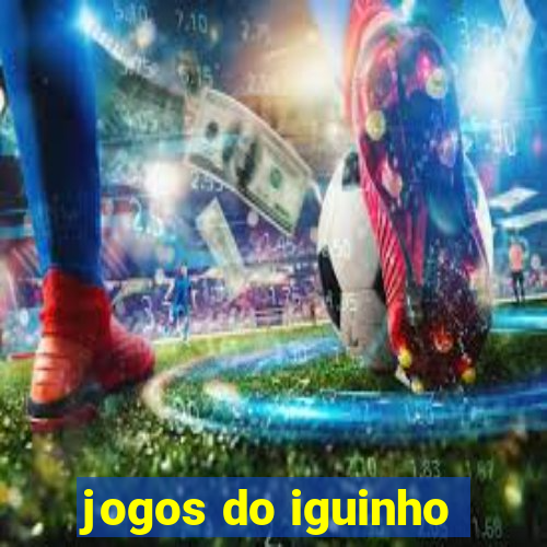 jogos do iguinho